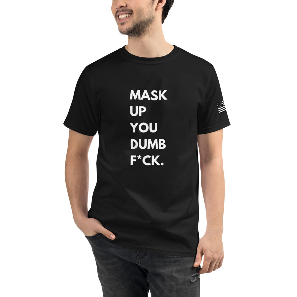 Mask up you dumb f*ck